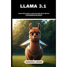 (英文圖書) Llama 3.1: Build Next-Gen AI Applications With Meta's Groundbreaking Model 平裝版, Independently Published, 英文