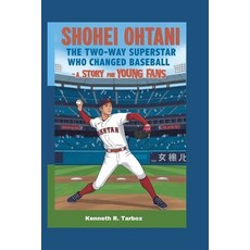 (英文圖書)Shohei Ohtani: The Two-Way Superstar Who Changed Baseball - A Story for Young Fans 平裝版, Independently Published, 英文
