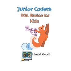 (英文圖書)Junior Coders: SQL Basics for Kids 平裝版, Independently Published, 英文