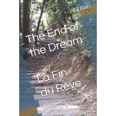 (英文圖書) The End of the Dream La Fin du Rêve： Bilingual French-English Book 平裝版, 獨立出版, 英文