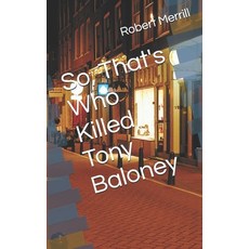 (英文圖書) So That's Who Killed Tony Baloney 平裝版, Independently Published, 英文