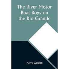 (英文圖書)The River Motor Boat Boys on the Rio Grande: In Defense of the Rambler 平裝版, Alpha Edition, 英文