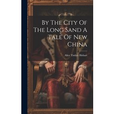 (英文圖書) By The City Of The Long Sand A Tale Of New China 精裝版, Legare Street Press, 英文