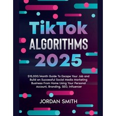 (英文書) TikTok Algorithms 2022 $15 000/Month Guide To Escape Your Job And Build an Successful Social ... 平裝版, Jordan Smith, 英文