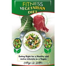 (英文圖書) Fitness Vegetarain diet: Eating Right for a Healthy and Active Lifestyle as a Vegan 平裝版, Independently Published, 英文