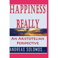 (英文圖書) Happiness Really: An Aristotelian Perspective 平裝版, Independently Published, 英文