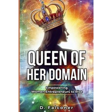 (英文圖書) Queen of Her Domain: Empowering Women Entrepreneurs to Rise 平裝版, D. Falconer, 英文