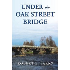 (英文圖書)Under the Oak Street Bridge 平裝版, Total Publishing and Media, 英文