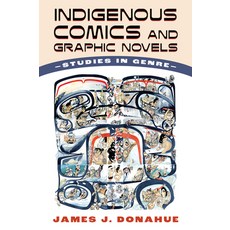 (英文圖書) Indigenous Comics and Graphic Novels: Studies in Genre 平裝版, University Press of Mississ..., 英文