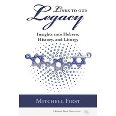 (英文圖書) Links to Our Legacy: Insights into Hebrew History and Liturgy 平裝版, Kodesh Press, 英文