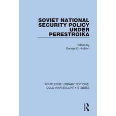 Soviet National Security Policy Under Perestroika 精裝版, Routledge, 英文