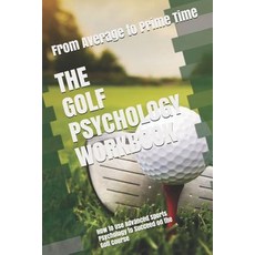 (英文圖書)The Golf Psychology Workbook: How to Use Advanced Sports Psychology to Succeed o... 平裝版, Independently Published, 英文