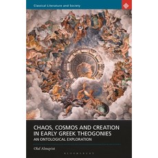 (英文圖書) Chaos Cosmos and Creation in Early Greek Theogonies: An Ontological Exploration 精裝版, Bloomsbury Academic, 英文