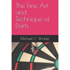 The Fine Art and Technique of Darts 平裝版, Independently Published, 英文