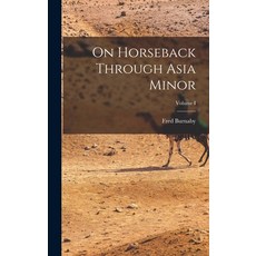 (英文圖書) On Horseback Through Asia Minor; Volume I 精裝版, Legare Street Press, 英文
