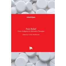 (英文圖書) Pain Relief: From Analgesics to Alternative Therapies 精裝版, Intechopen, 英文