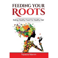 Feeding your roots 平裝版, Lulu.com, 英文