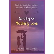 (英文圖書) Searching for motherly love: Finally Understanding Inner Emptiness Sadness an... 平裝版, Independently Published, 英文