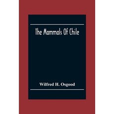 The Mammals Of Chile 平裝版, Alpha Edition, 英文
