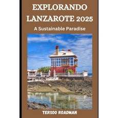 (英文圖書) Explorando Lanzarote 2025: A Sustainable Paradise 平裝版, Independently Published, 英文