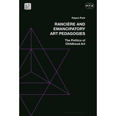 (英文書) Rancière and Emancipatory Art Pedagogies： The Politics of Childhood Art Paperback, Bloomsbury Academic, 英文, 平裝版