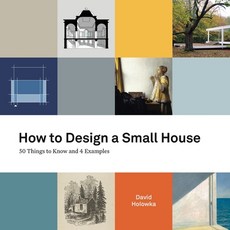 How to Design a Small House: 50 things to know and 4 examples 平裝版, Small House Lab, 英文