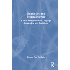 (英文圖書) Linguistics and Psychoanalysis: A New Perspective on Language Processing and Evolution 精裝版, Routledge, 英文