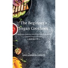 (英文圖書) The Beginner's Vegan Cookbook - 2 Books in 1: A Delicious Journey into Plant-based Cuisine & ... 精裝版, Blurb, 英文