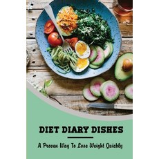 (英文圖書) Diet Diary Dishes: A Proven Way To Lose Weight Quickly 平裝版, Independently Published, 英文