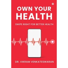 Own Your Health: Swipe Right for Better Health 平裝版, Notion Press, 英文
