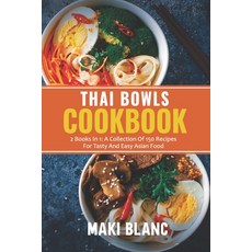 (英文圖書) Thai Bowls Cookbook: 2 Books In 1: A Collection Of 150 Recipes For Tasty And Easy Asian Food 平裝版, Independently Published, 英文