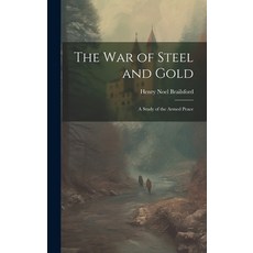 (英文圖書) The war of Steel and Gold; a Study of the Armed Peace 精裝版, Legare Street Press, 英文