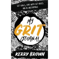 My Grit Journal: Set goals cope with set-backs and be unstoppable 平裝版, Kerry Brown, 英文