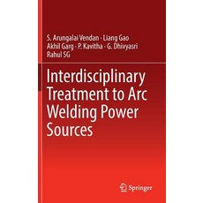 (英文圖書) Interdisciplinary Treatment to Arc Welding Power Sources 精裝版, Springer, 英文