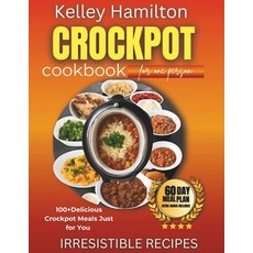 (英文圖書) Crockpot Cookbook for One Person: 100+ Delicious Crockpot Meals Just for You 平裝版, Independently Published, 英文
