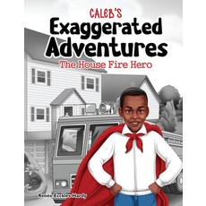 (英文圖書)Caleb's Exaggerated Adventures: The House Fire Hero! 精裝版, Brown Butterfly Press, LLC, 英文