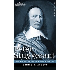Peter Stuyvesant: The Last Dutch Governor of New Amsterdam 精裝版, Cosimo Classics, 英文