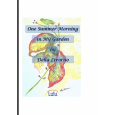 (英文圖書) One Summer Morning in My Garden 平裝版, Lulu.com, 英文