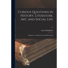 (英文圖書) Curious Questions in History Literature Art and Social Life: Designed as a Manual of Gener... 平裝版, Legare Street Press, 英文