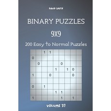 Binary Puzzles - 200 Easy to Normal Puzzles 9x9 vol.37 平裝版, Independently Published, 英語