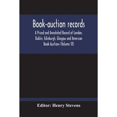 Book-Auction Records; A Priced And Annotated Record Of London Dublin Edinburgh Glasgow And Americ... 平裝版, Alpha Edition, 英文