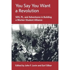 (英文圖書) You Say You Want a Revolution: SDS PL and Adventures in Building a Worker-Stu... 平裝版, John F. Levin, 英文