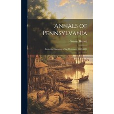 (英文圖書) Annals of Pennsylvania: From the Discovery of the Delaware 1609-1682 精裝版, Legare Street Press, 英文
