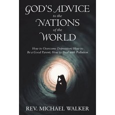 (英文圖書) God'S Advice to the Nations of the World: How to Overcome Depression; How to Be a Good Parent... 平裝版, Authorhouse UK, 英文