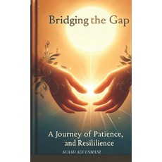 (英文圖書) Bridging the Gap: A Journey of Love Patience and Resilience: To guide readers... 平裝版, Independently Published, 英文