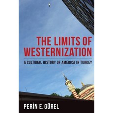 The Limits of Westernization: A Cultural History of America in Turkey 平裝版, Columbia University Press, 英文