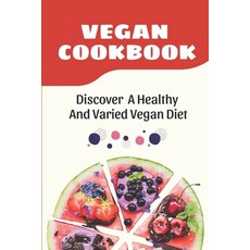 (英文圖書) Vegan Cookbook: Discover A Healthy And Varied Vegan Diet: Plant-Based Cookbook 平裝版, Independently Published, 英文