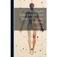 (英文圖書) Military Surgery of the Ear Nose and Throat 精裝版, Legare Street Press, 英文