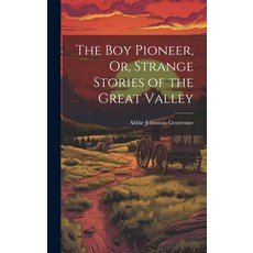(英文圖書)The Boy Pioneer Or Strange Stories of the Great Valley 精裝版, Legare Street Press, 英文