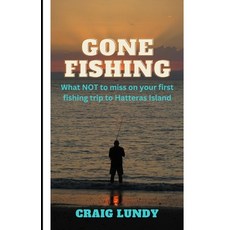 (英文圖書) Gone Fishing: Your First Fishing Trip to Hatteras Island 平裝版, Independently Published, 英文
